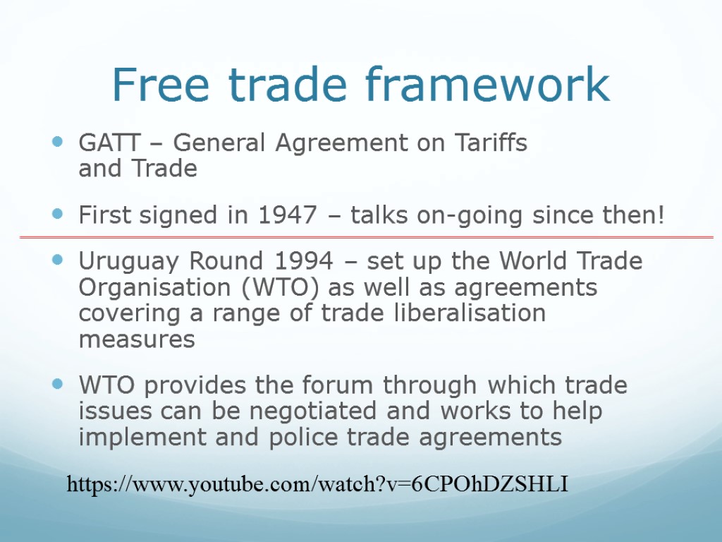 Free trade framework GATT – General Agreement on Tariffs and Trade First signed in